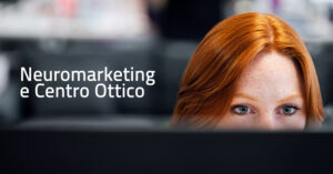 neuromarketing centro ottico